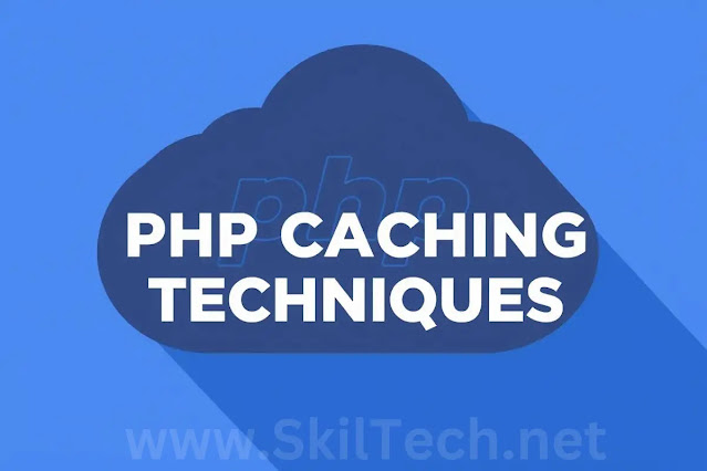 www.SkilTech.net-Enhancing-Website-Performance-PHP-Caching-Techniques-You-Should-Implement