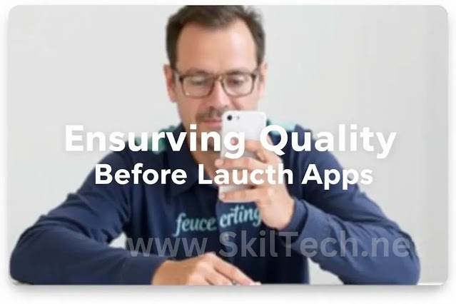 www.SkilTech.net-The-Importance-of-App-Testing-Ensuring-Quality-Before-Launch